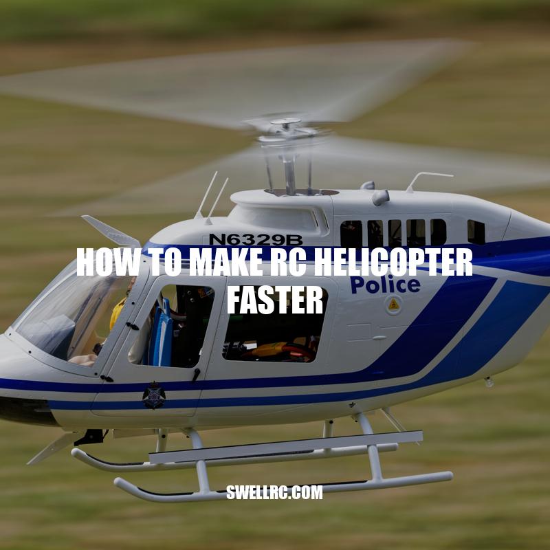 5 Tips to Boost Your RC Helicopter's Speed