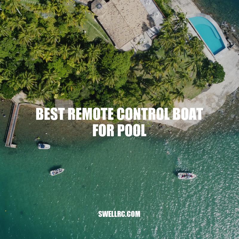 Best Remote Control Boat for Pool - Top Picks for Endless Water Fun