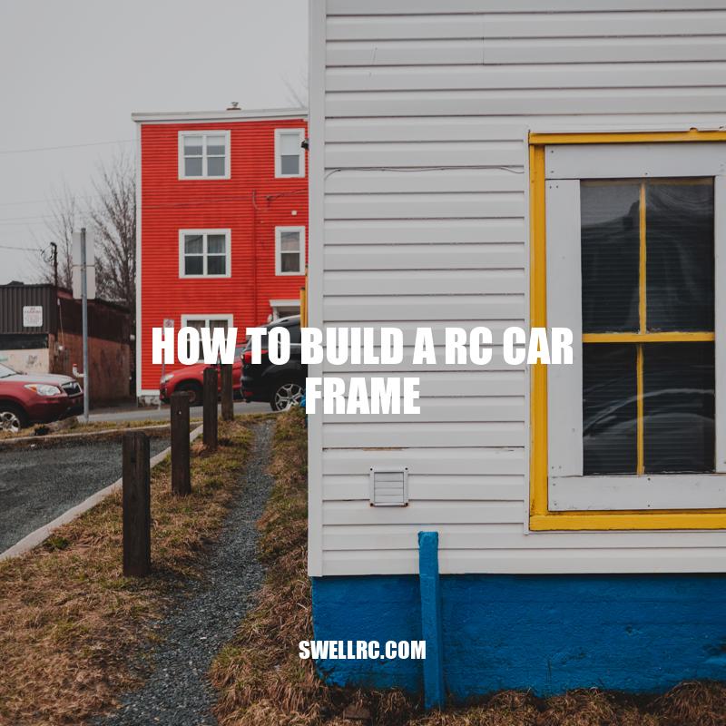 Building a RC Car Frame: Step-by-Step Guide.