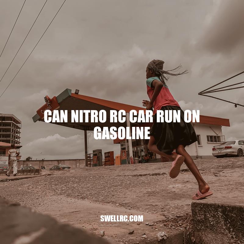 Can Nitro RC Cars Run on Gasoline: Understanding the Differences and Possibilities