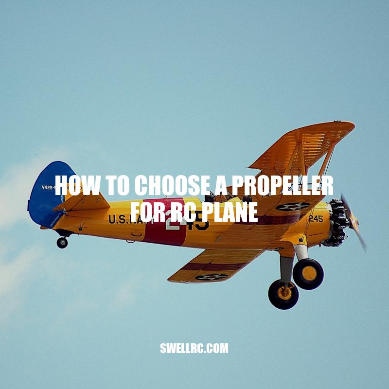 Choosing the Right Propeller for Your RC Plane: A Guide