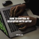 Controlling RC Helicopter with Laptop: A Complete Guide