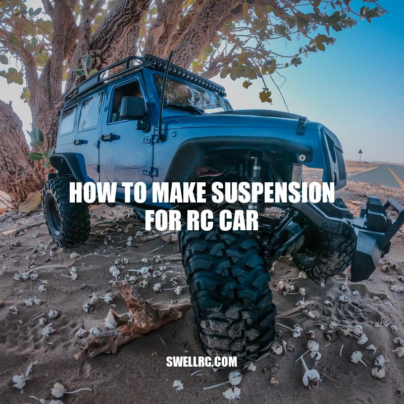 DIY Guide: Make Your Own RC Car Suspension System