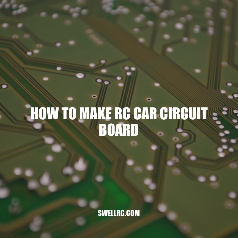 DIY: How to Make an RC Car Circuit Board