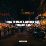 DIY RC Car Wheelie Bar: Step-by-Step Guide