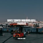 Does Tower Hobbies Sell Traxxas? - A Complete Guide