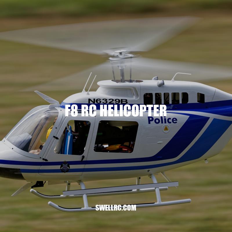 F8 RC Helicopter: Features, Performance, and User Experience