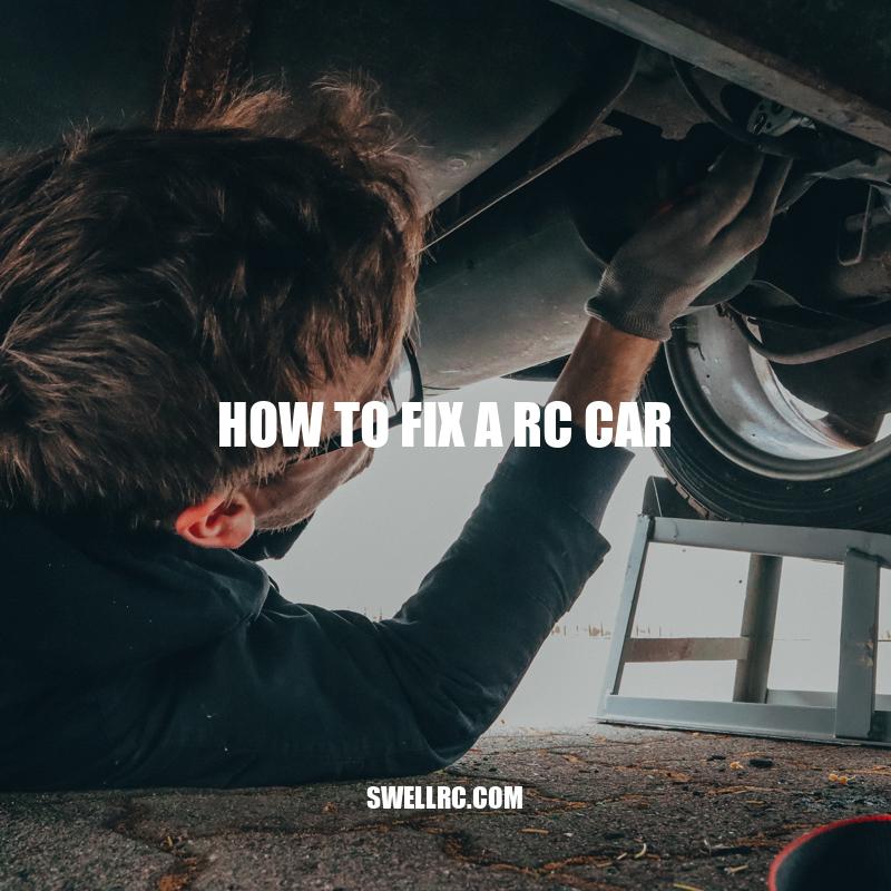 Fix Your RC Car: A Comprehensive Guide