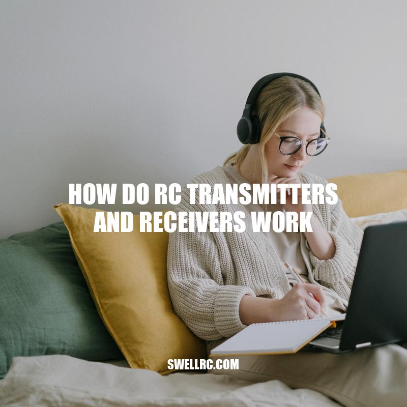 How RC Transmitters and Receivers Work: A Complete Guide