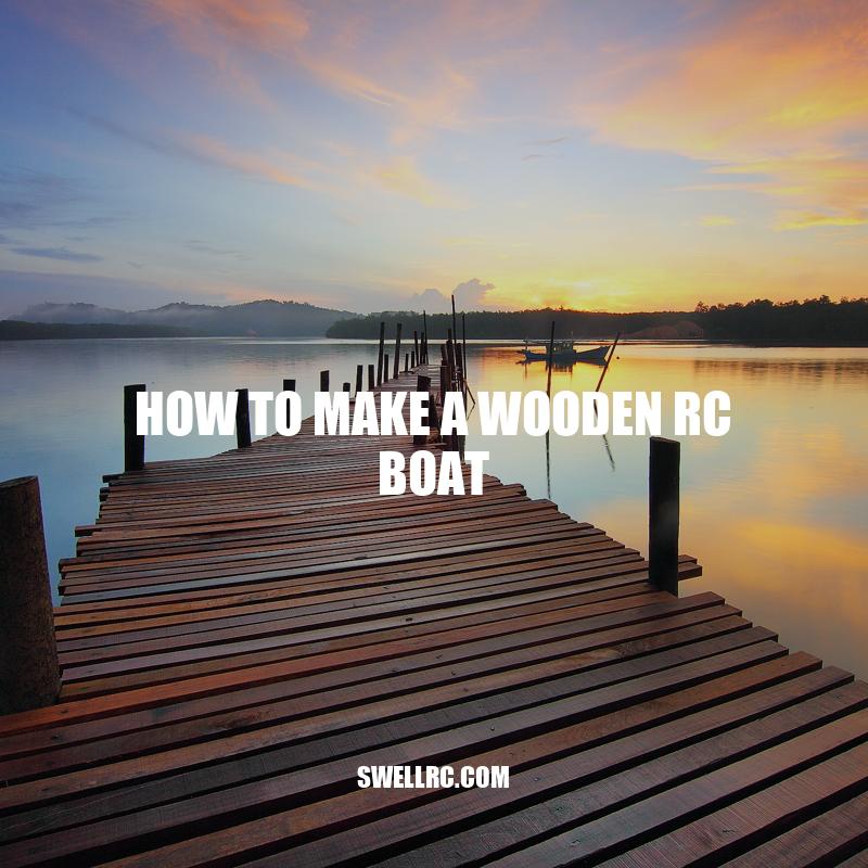 How to Build a Wooden RC Boat: DIY Guide