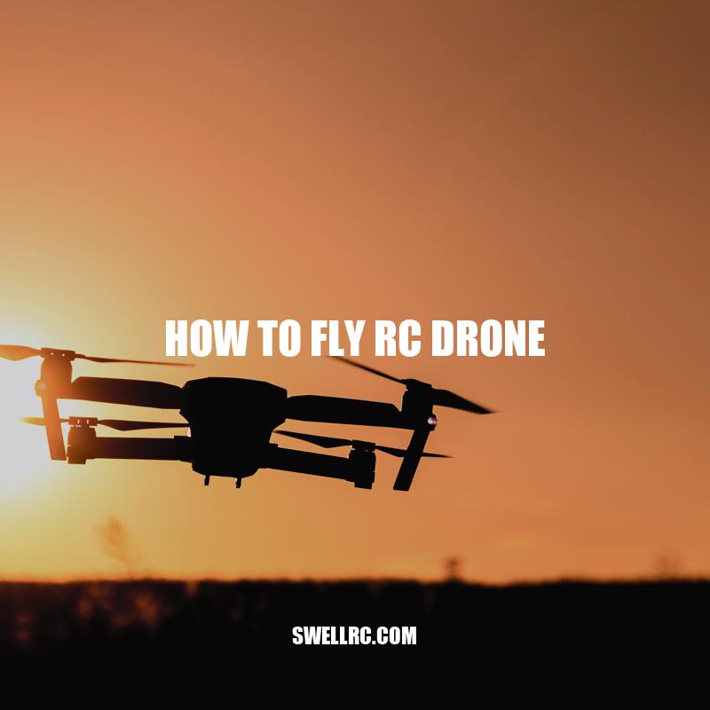 How to Fly an RC Drone: A Beginner's Guide - Swell RC