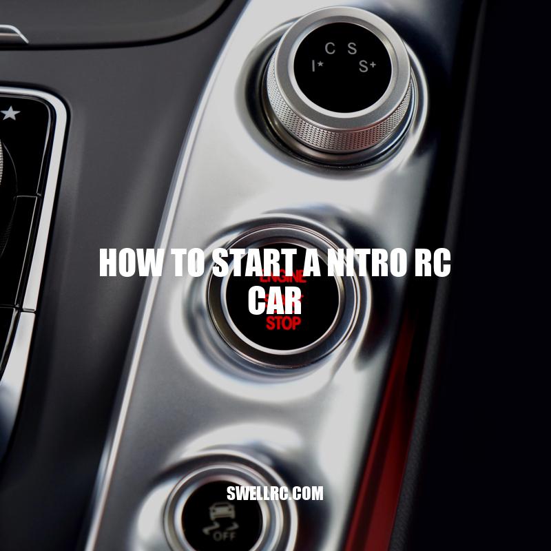 How to Start a Nitro RC Car: A Beginner's Guide