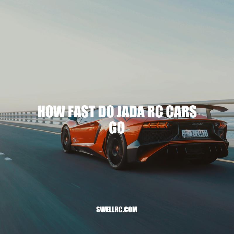 Jada RC Cars: How Fast Do They Go?