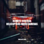 Remote Control Helicopters with Cameras: Aerial Photography Made Easy