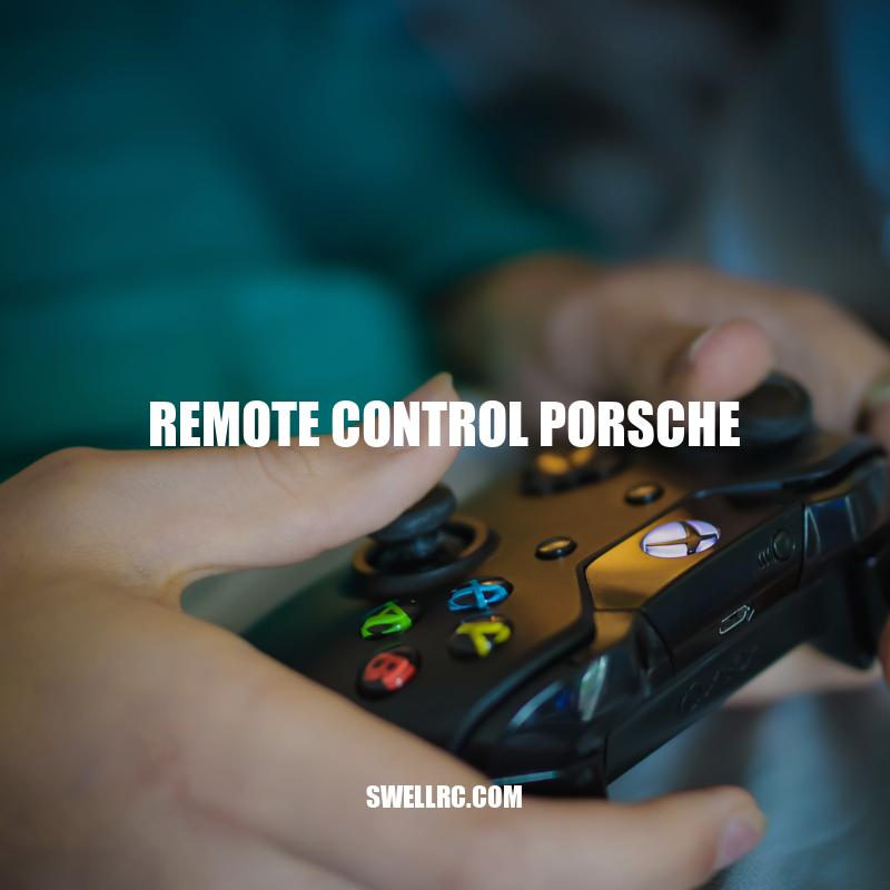 Remote Control Porsche: The Ultimate RC Racing Experience