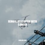 Remote Helicopter with Camera: Benefits, Uses and Safety Guidelines