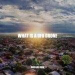 The Unseen World of UFO Drones: Exploring the Phenomenon