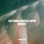 Ultimate Guide to 12V Power Wheels with Remote for Kids