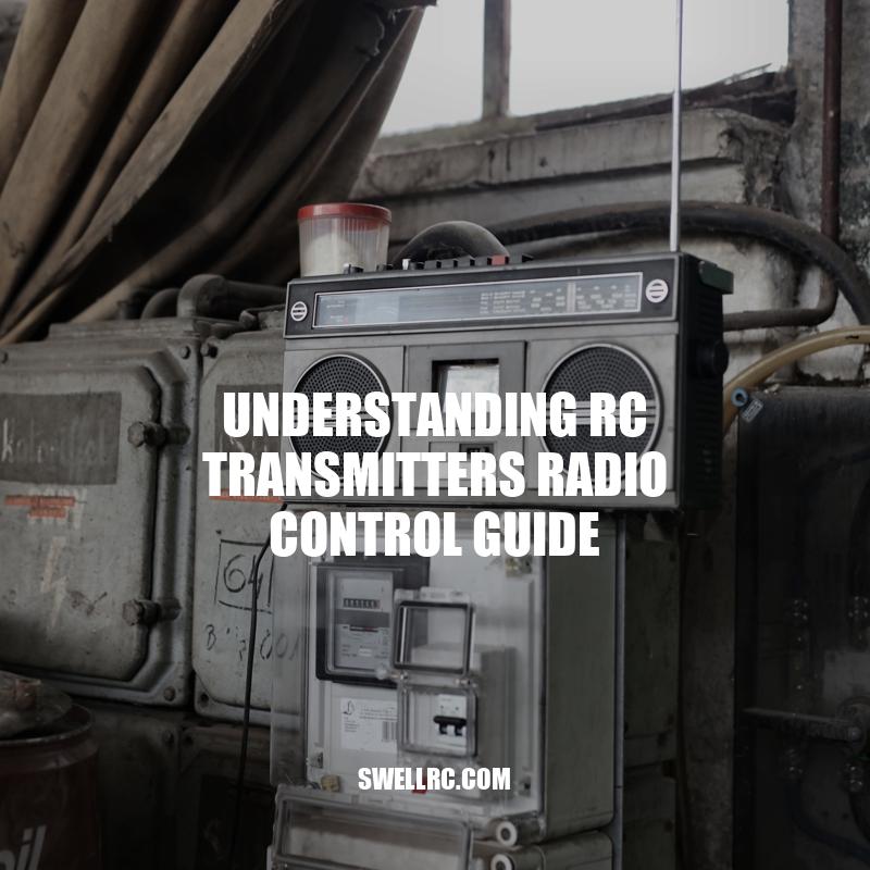Ultimate Guide to RC Transmitters: Understanding Radio Control