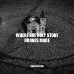 Where Are Holy Stone Drones Made: Uncovering the Manufacturing Location