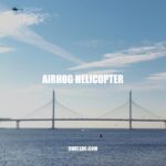 Airhog Helicopter: Types, Operation, and Benefits