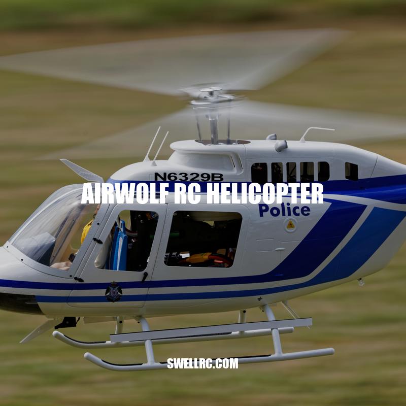 Airwolf RC Helicopter: Features, Maintenance, and Choosing the Right One.