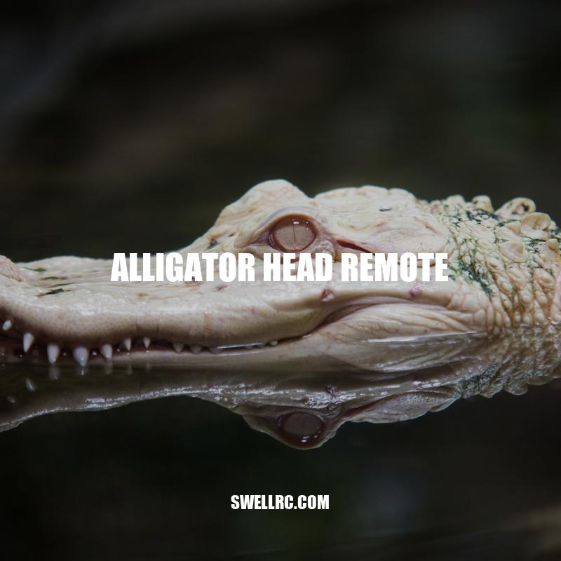Alligator Head Remote: A Must-Have Tool for Outdoor Enthusiasts