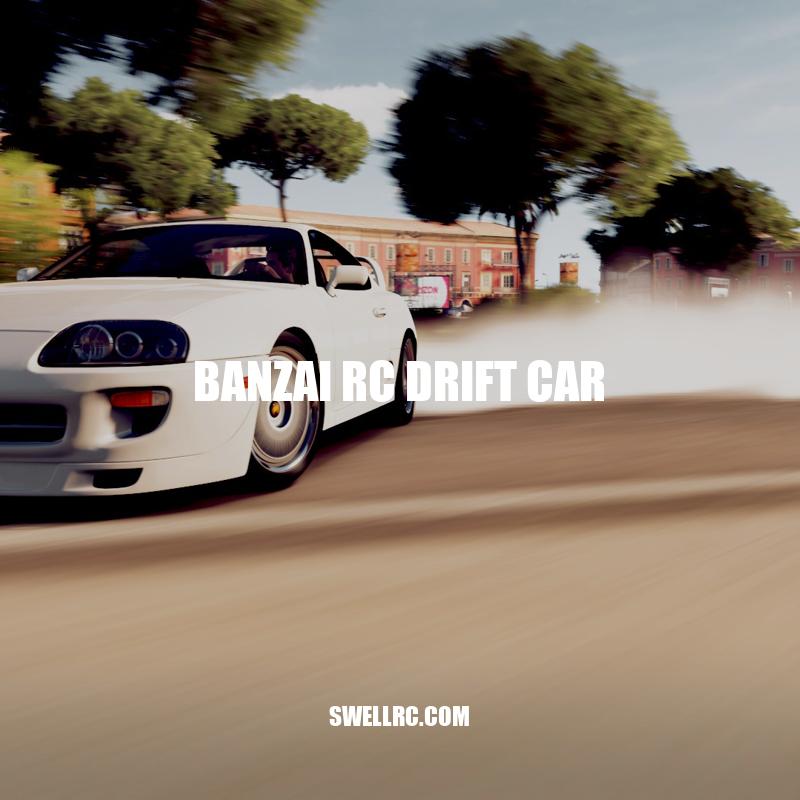 Banzai RC Drift Car: The Ultimate Drifting Experience