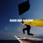 Blackjack Pro Boat: A High-Performing Vessel for Thrill-Seekers