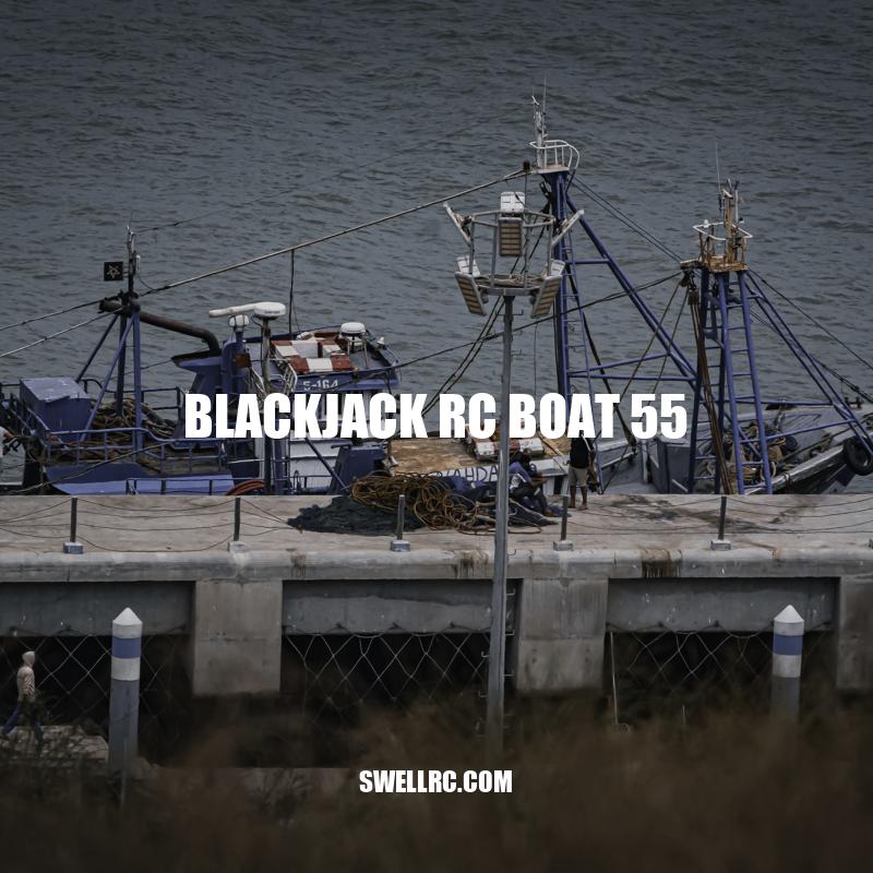 Blackjack RC Boat 55: The Ultimate High-Performance Remote Controlled Boat