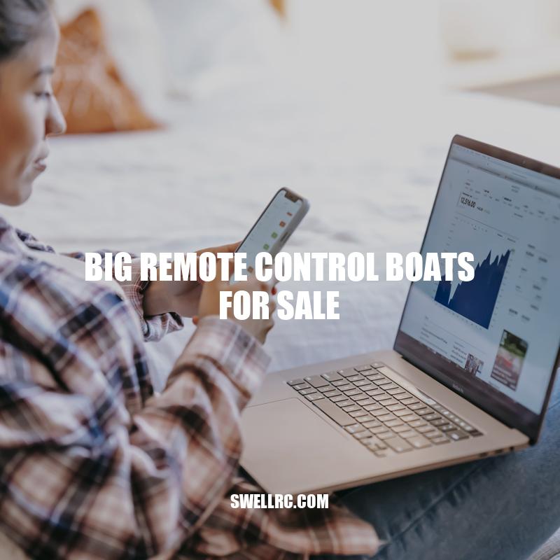 Breathtaking Action on Water: Big Remote Control Boats for Sale