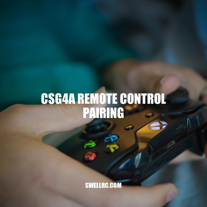 CSG4A Remote Control Pairing: A Comprehensive Guide