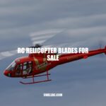 Choosing the Right RC Helicopter Blades: A Guide to Buying and Using Blades for Optimal Performance
