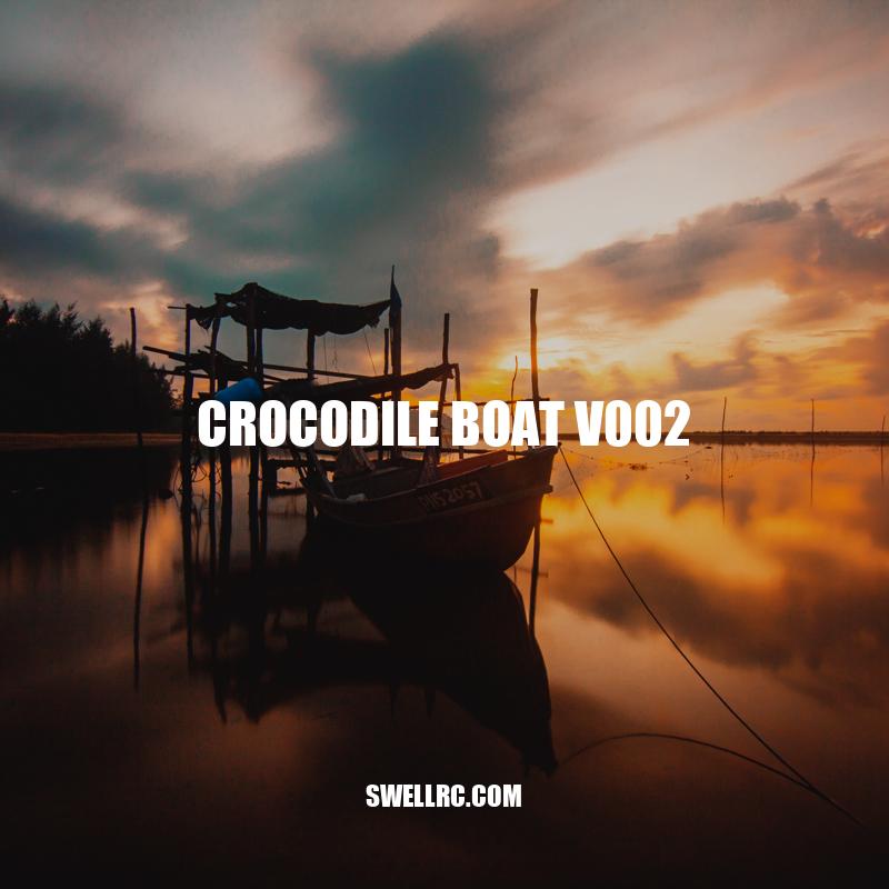 Crocodile Boat v002: A Stylish and Safe Watercraft for Short Trips