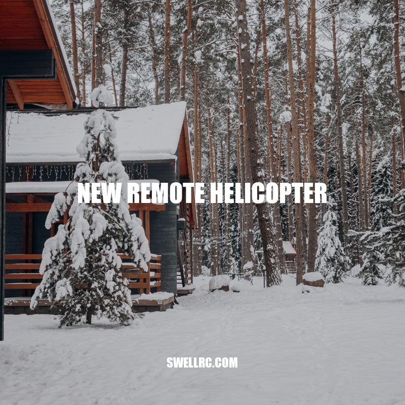 Discover the New Remote Helicopter: Fun, Versatile, and Easy to Fly