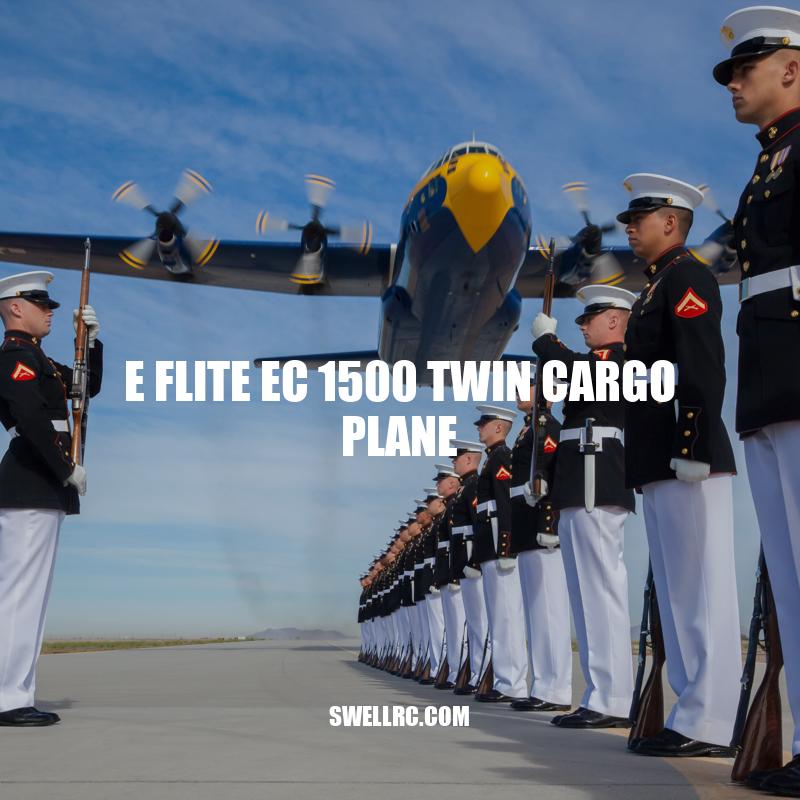 E Flite EC 1500 Twin Cargo Plane: Power, Performance, and Payload Capacity
