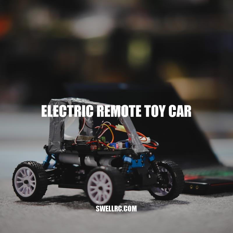 Electric Remote Toy Cars: Fun and Thrilling Playtime for Kids