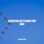 Essential RC Planes for Sale: A Guide for Every Pilot.