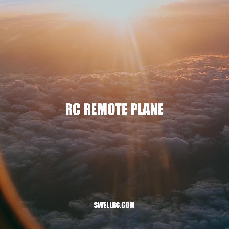 Exploring RC Remote Planes: Types, Features, and Flying Tips