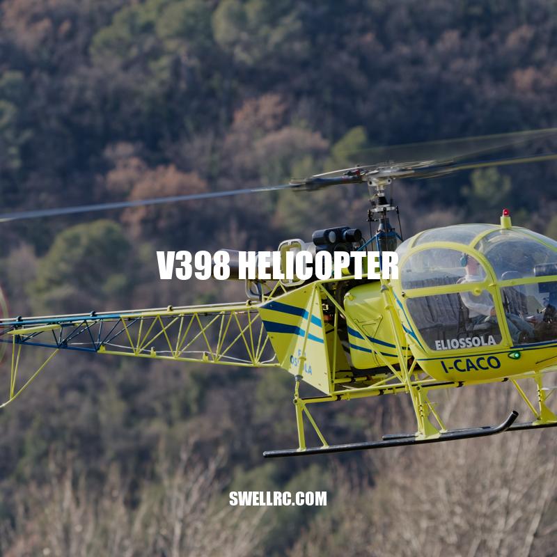 Exploring the Features and Benefits of the V398 Helicopter