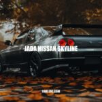 Exploring the Legendary Jada Nissan Skyline: History, Features, and Impact