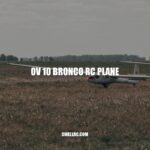 Exploring the OV-10 Bronco RC Plane: Design, Flying and Buying Tips