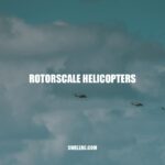 Exploring the World of Rotorscale Helicopters