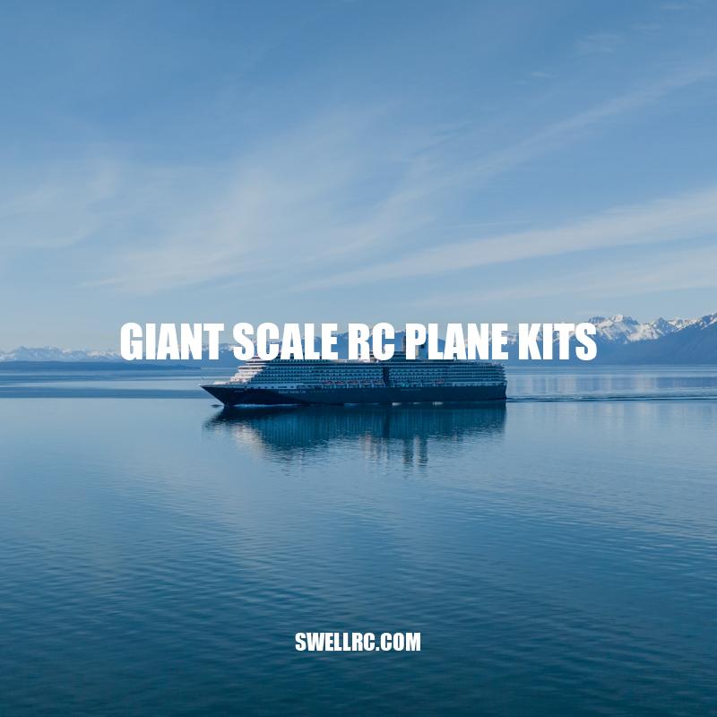 Giant Scale RC Plane Kits: Building and Flying Tips for Enthusiasts