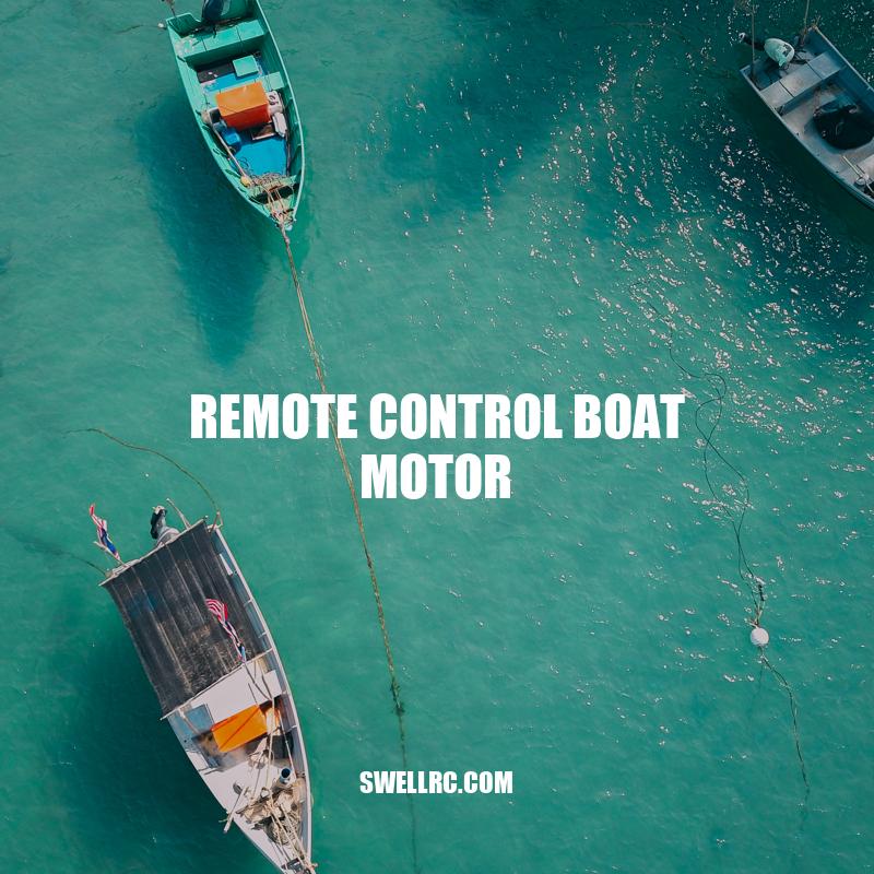 Guide to Remote Control Boat Motors