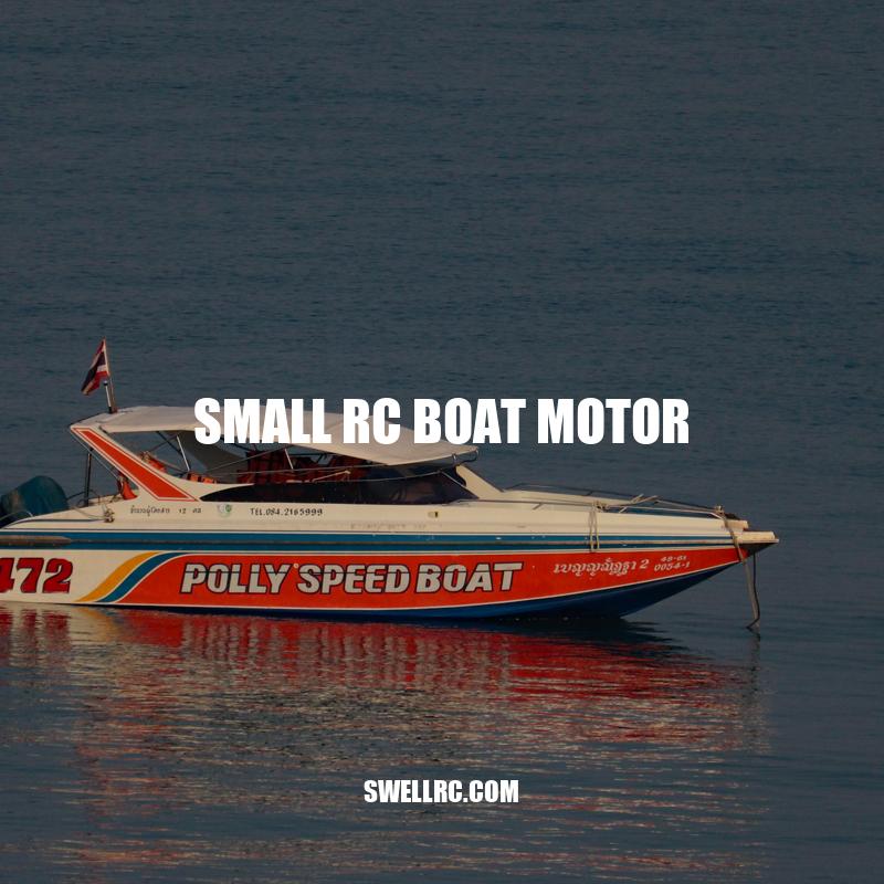 Guide to Small RC Boat Motors: Choosing, Installing and Maintaining