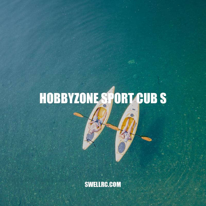 HobbyZone Sport Cub S: The Perfect Beginner's RC Airplane