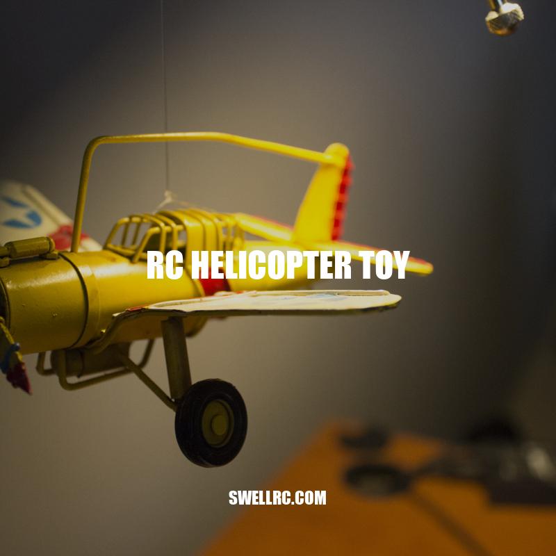 Master the Skies: A Guide to RC Helicopter Toys