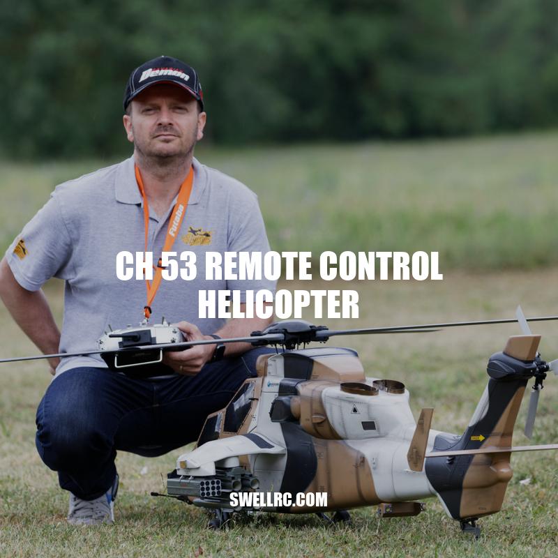 Master the Skies with the CH-53 Remote Control Helicopter