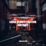 Mastering Large Remote Control Aircraft: Benefits, Types, and Technical Specifications